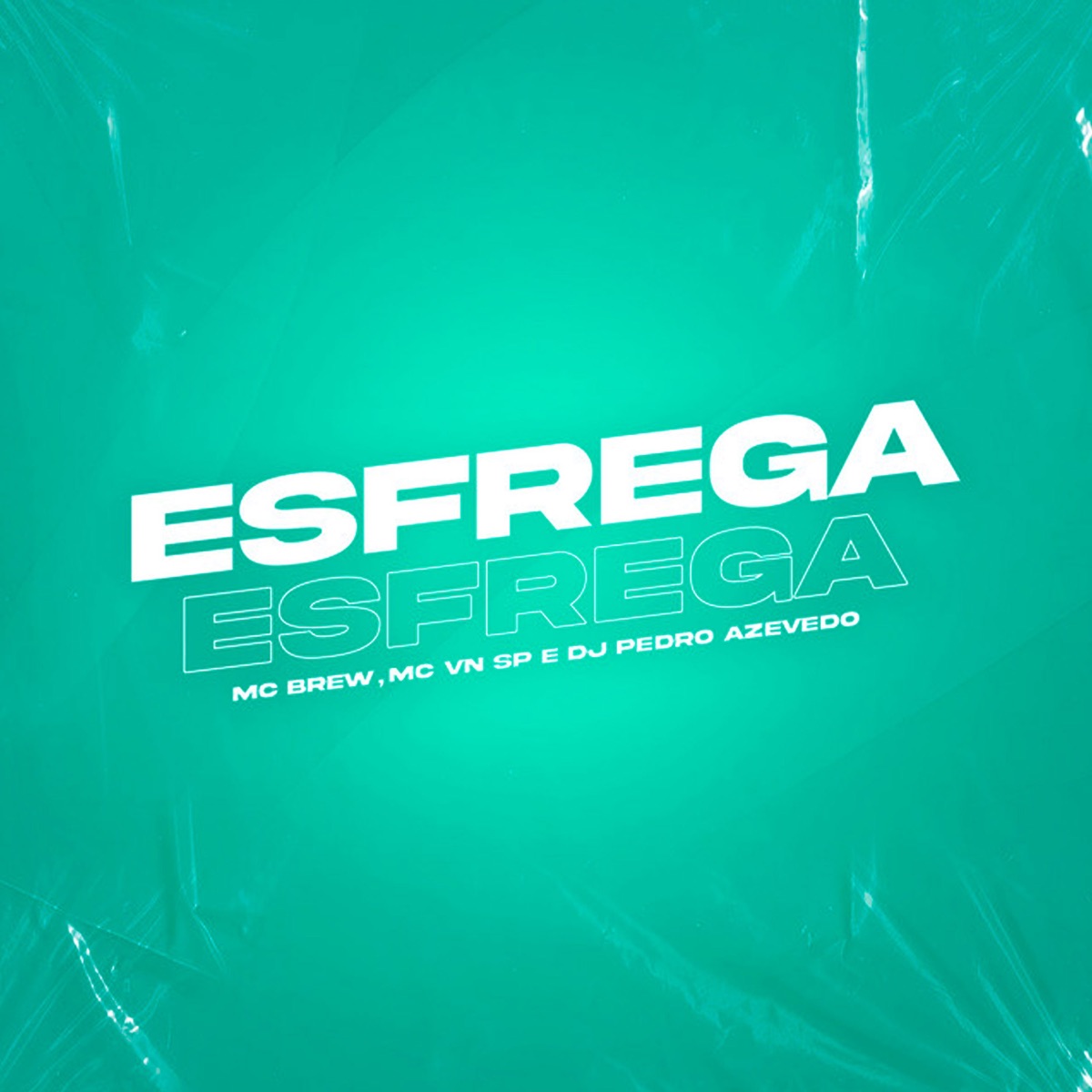 Esfrega Esfrega - Single by Dj Pedro Azevedo, MC Brew & MC VN SP album cover