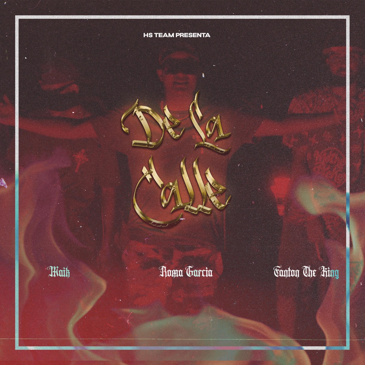 DE LA CALLE (feat. El Maik Oficial & Fanton The King) - Single by Roma Garcia album cover