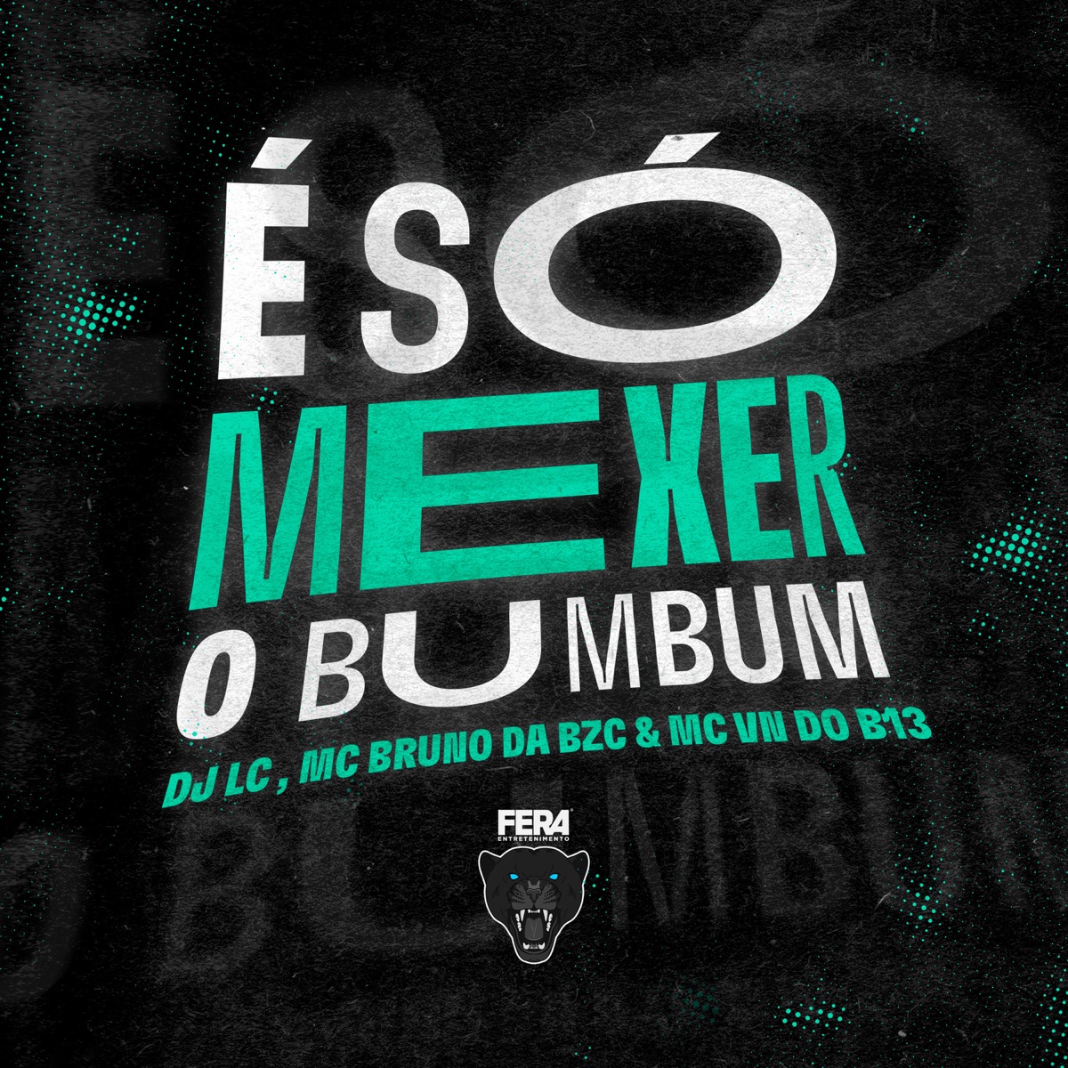 É Só Mexer o Bumbum (feat. MC TH & Mc Larissa) - Single by Dj Lc, Mc Bruno da Bzc & MC Vn do B13 album cover