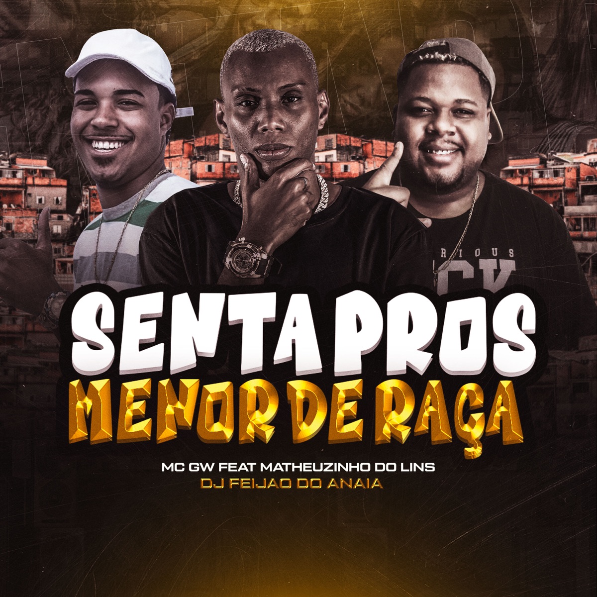 Senta Pros Menor de Raça (feat. Dj Feijão do Anaia) - Single by MC GW, MC Matheuzinho do Lins & Jayzz album cover