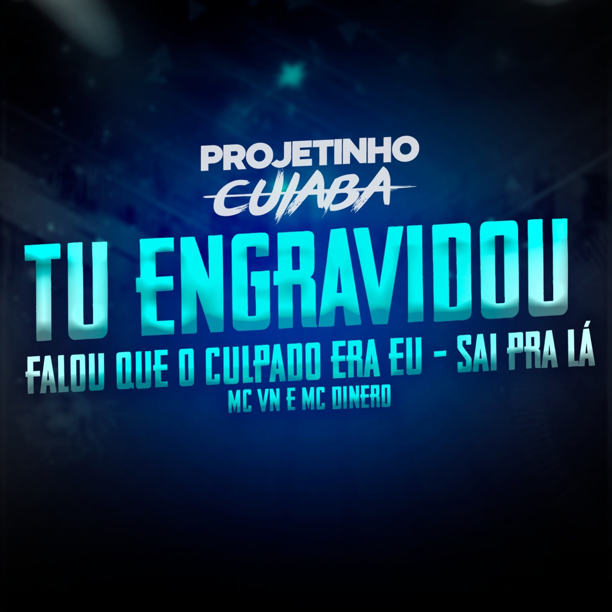 Tu Engravidou Falou Que o Culpado Era Eu, Sai pra Lá - Single by Mc Vn & MC Dinero album cover