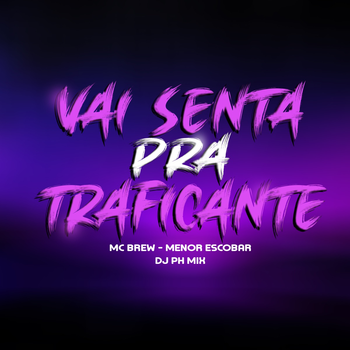 Vai Senta pra Traficante - Single by MC Brew & Menor Escobar album cover