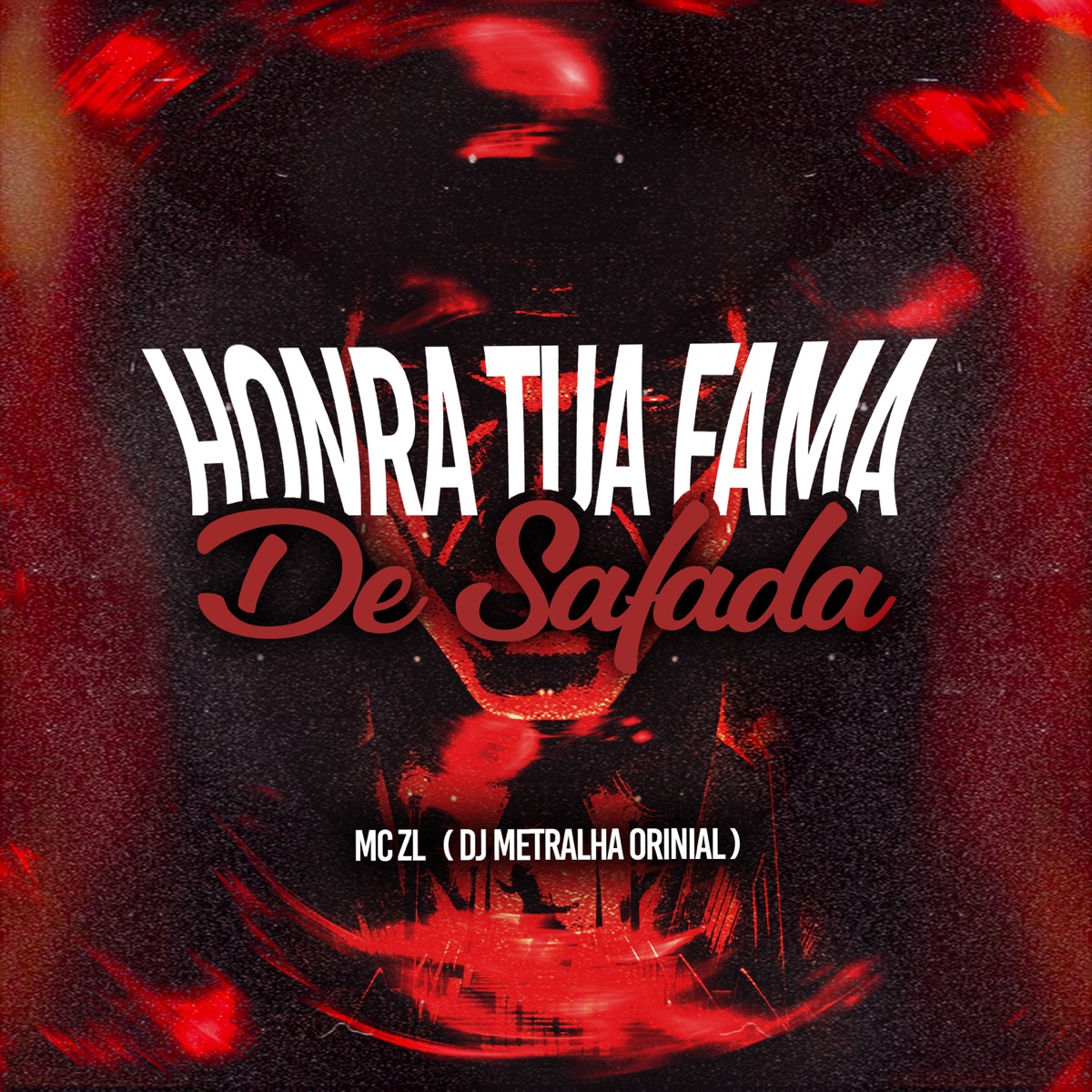 Honra Tua Fama de Safada - Single by DJ Metralha ORIGINAL & MC ZL album cover