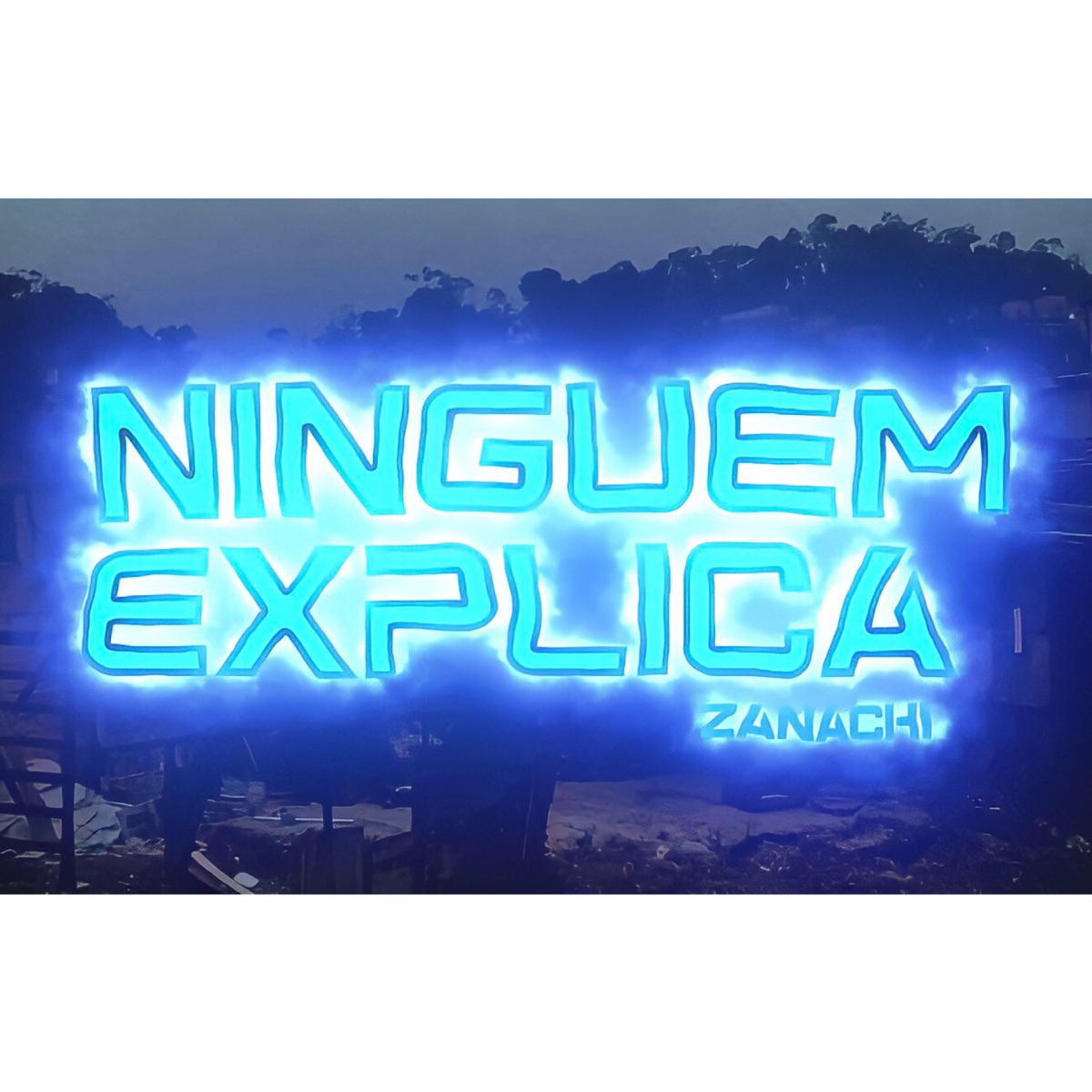 Ninguém Explica - Single by Zanachi album cover