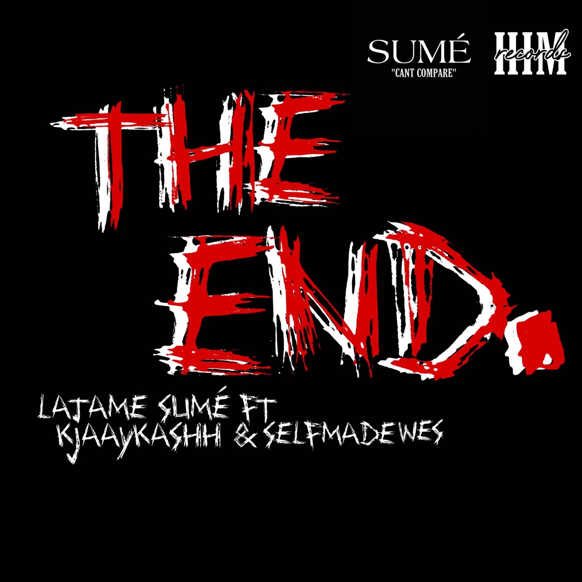 The End (feat. KJAAYKASHH & Selfmadewes) - Single by Latame Sumé album cover