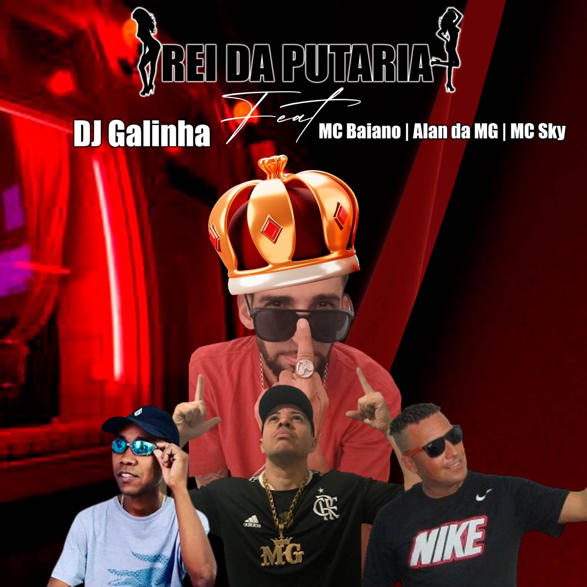 Rei da Putaria (Rei da Putaria) [feat. Mc Alan Da Mg & Mc Sky] - Single by Dj Galinha & Mc Baiano album cover