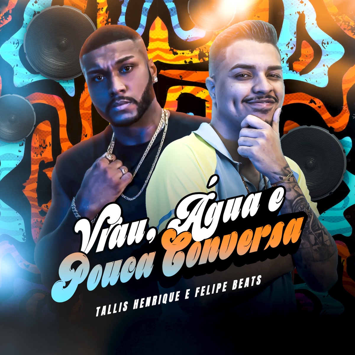 Vrau, Água e Pouca Conversa - Single by Tallis Henrique & Felipe Beats album cover
