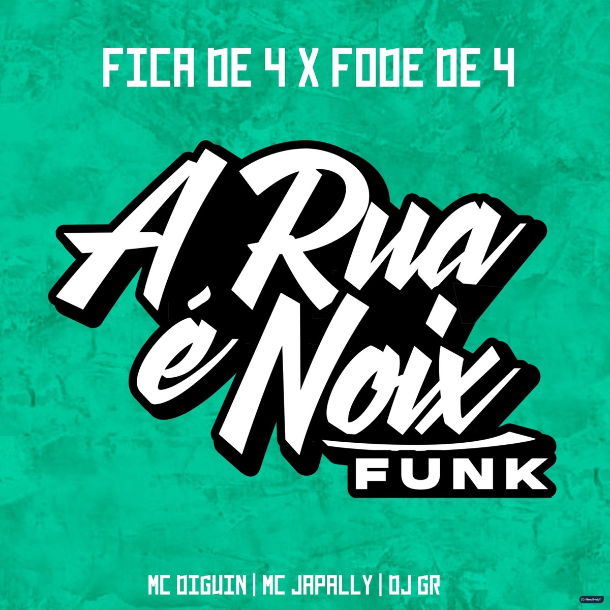 Fica de 4 X Fode de 4 (feat. DJ GR, Mc Diguin & MC Japally) by A RUA É NOIX FUNK album cover