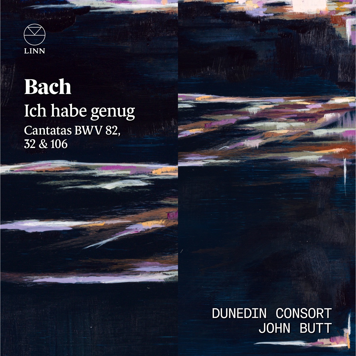 Bach: Ich habe genug. Cantatas BWV 32, 82 & 106 by Dunedin Consort & John Butt album cover