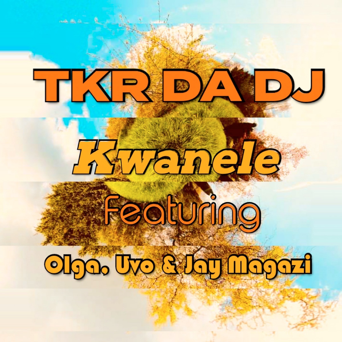Kwanele (feat. Olgar, UVO & Jay Magazi) - Single by TKR DA DJ album cover