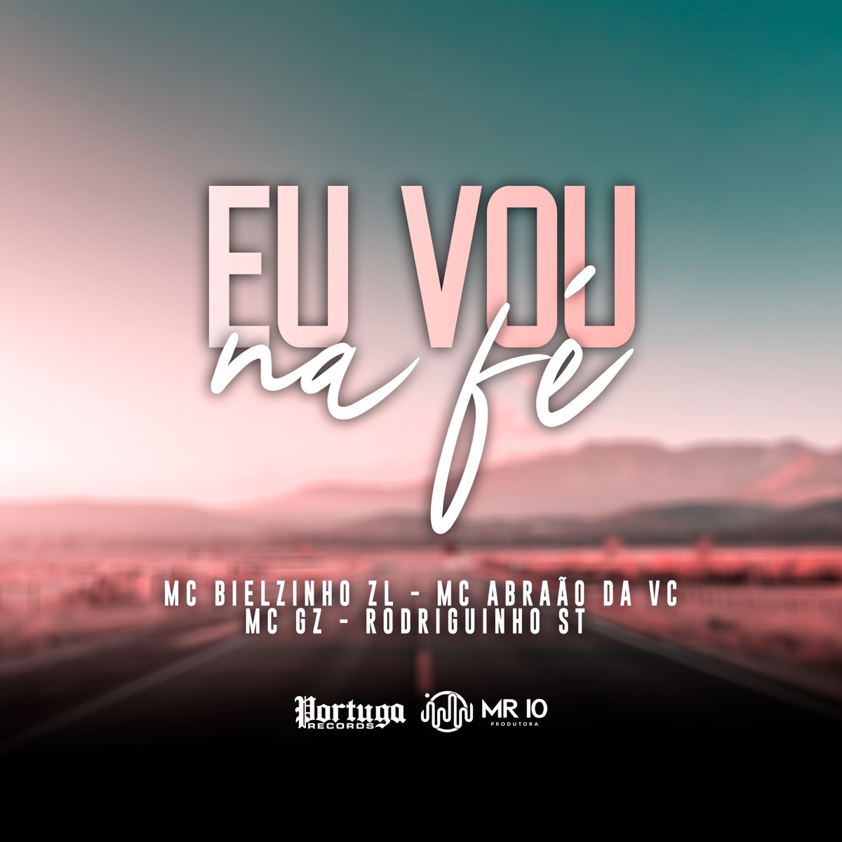 Eu Vou na Fé - Single by MC Bielzinho ZL, Mc GZ, MC Abraão da VC & Mc Rodriguinho ST album cover