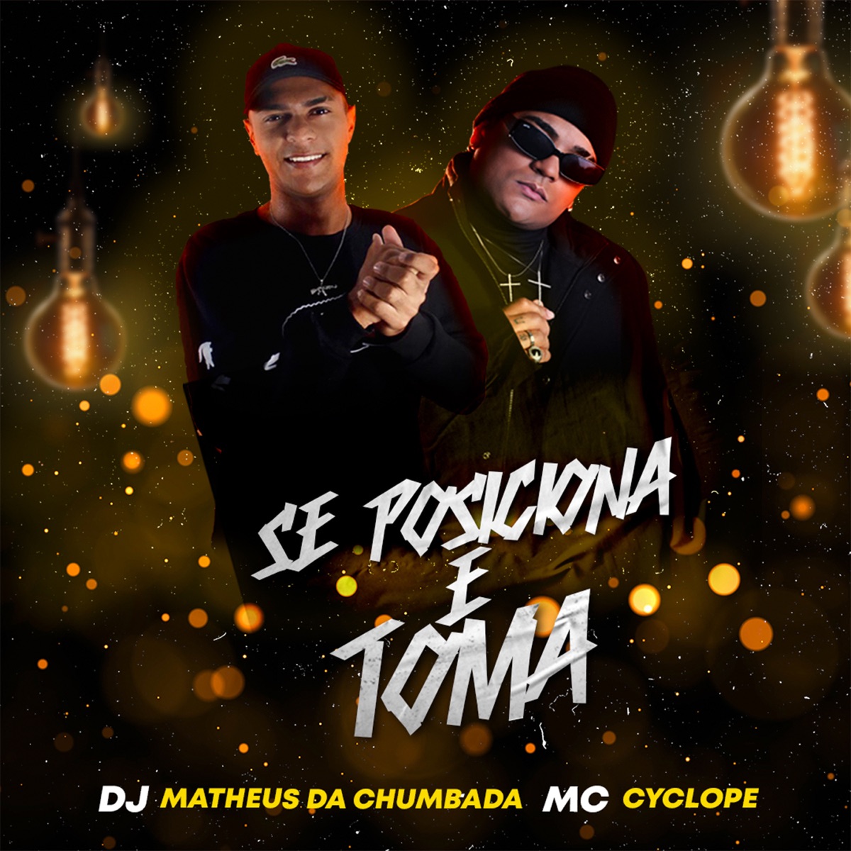 Se Posiciona e Toma - Single by Mc Cyclope & Dj Matheus da Chumbada album cover