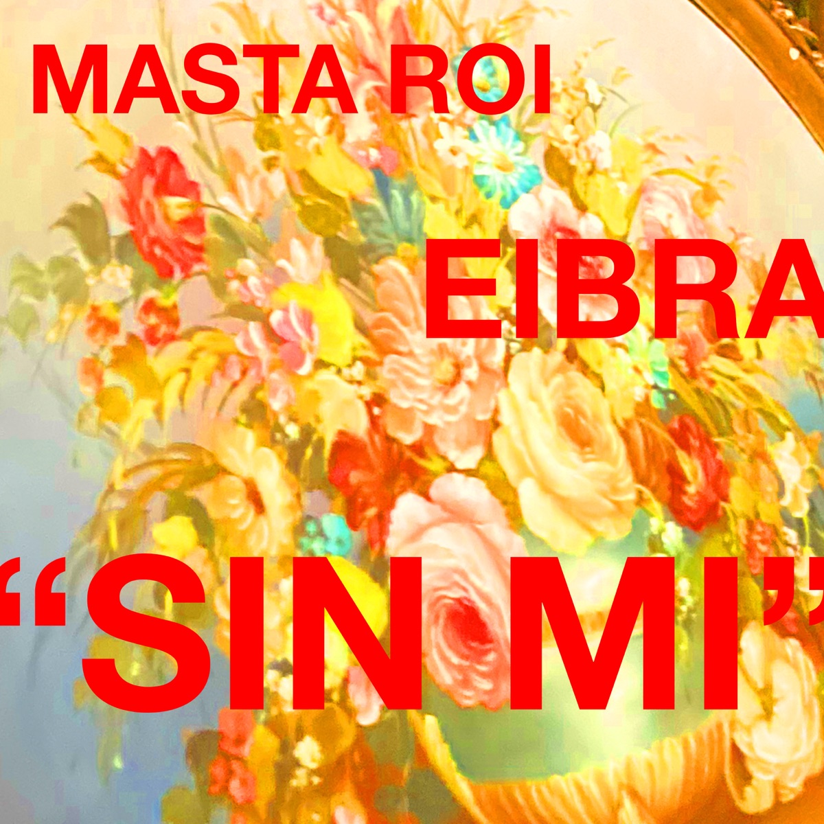 SIN MI - Single by Masta Roi & Eibra album cover