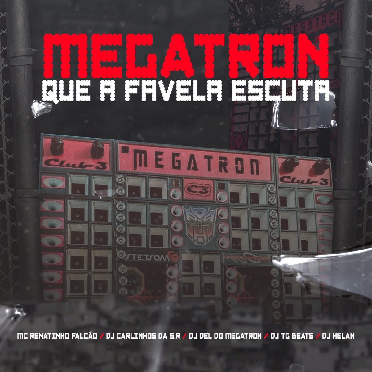 Megatron Que a Favela Escuta (feat. Dj Del do Megatron & DJ Helan) - Single by DJ Carlinhos da S.R, Dj Tg Beats & MC Renatinho Falcão album cover