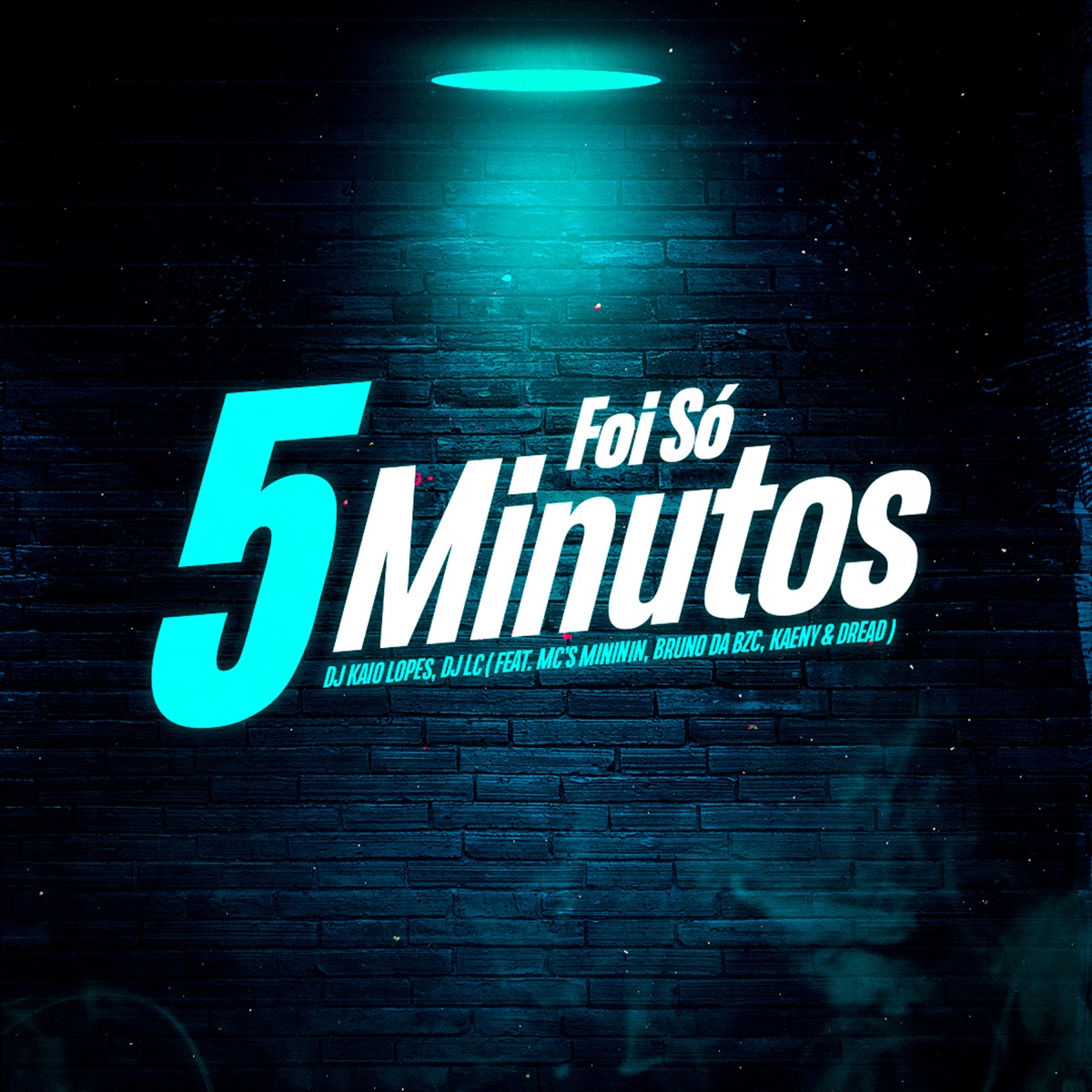 Foi Só 5 Minutos (feat. mc mininin, Mc Bruno da Bzc, Mc Dread & Kaeny) - Single by DJ KAIO LOPES & Dj Lc album cover