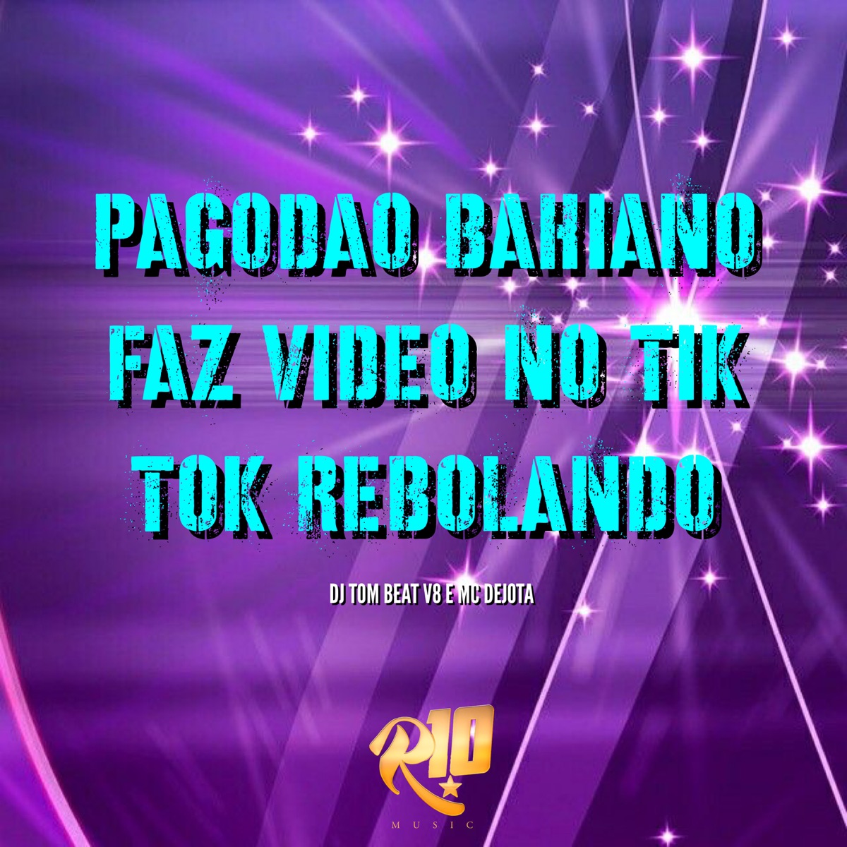 Pagodao Bahiano Faz Video no Tik Tok Rebolando - Single by DJ TOM BEAT V8 & Mc Dejota album cover