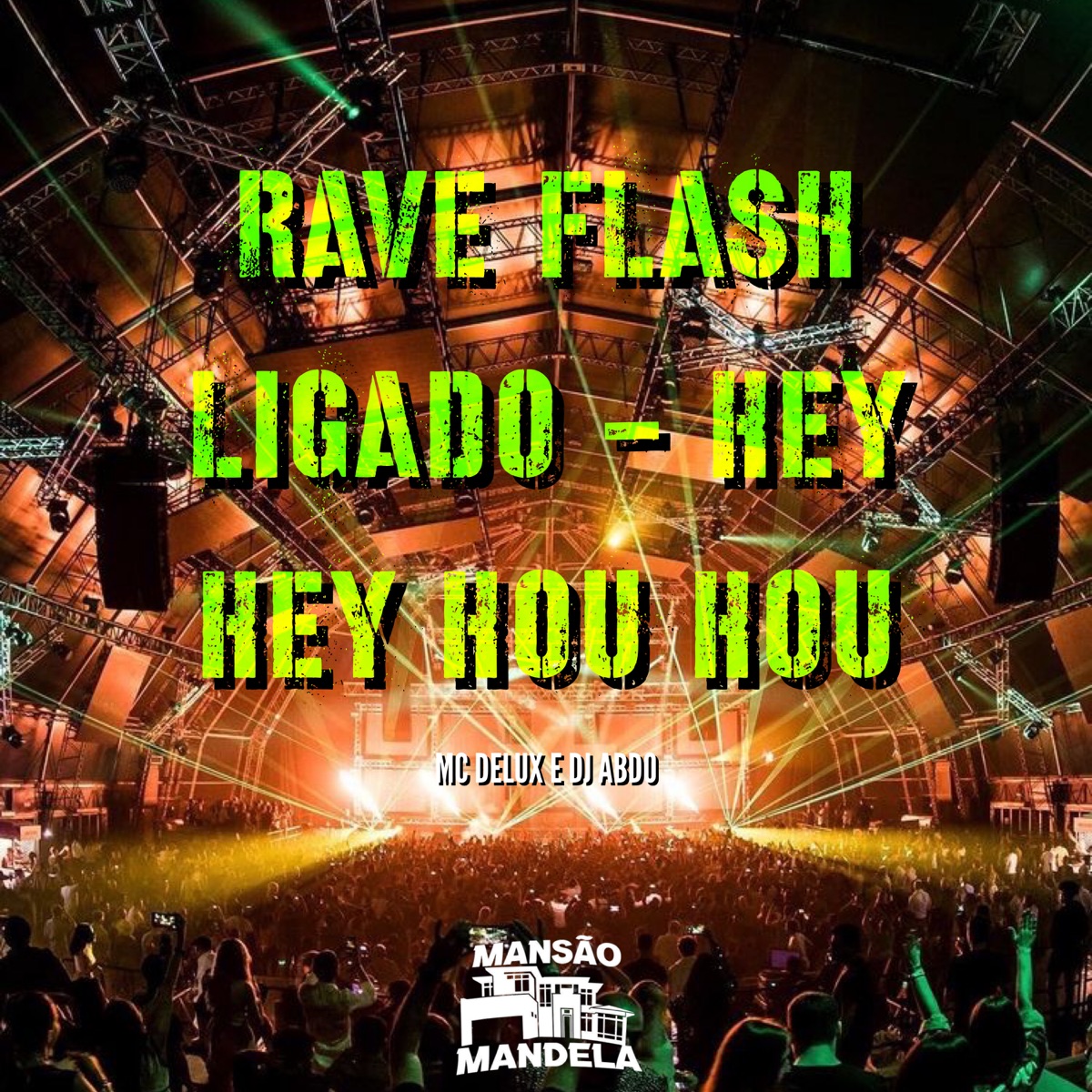 Rave Flash Ligado - Hey Hey Hou Hou - Single by Mc Delux & DJ ABDO album cover