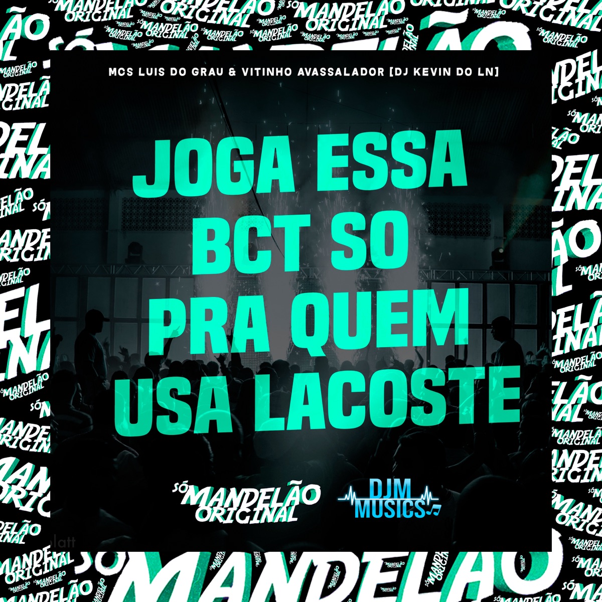 Joga Essa Bct Só pra Quem Usa Lacoste - Single by MC LUIS DO GRAU, MC Vitinho Avassalador & DJ Kevin Do LN album cover