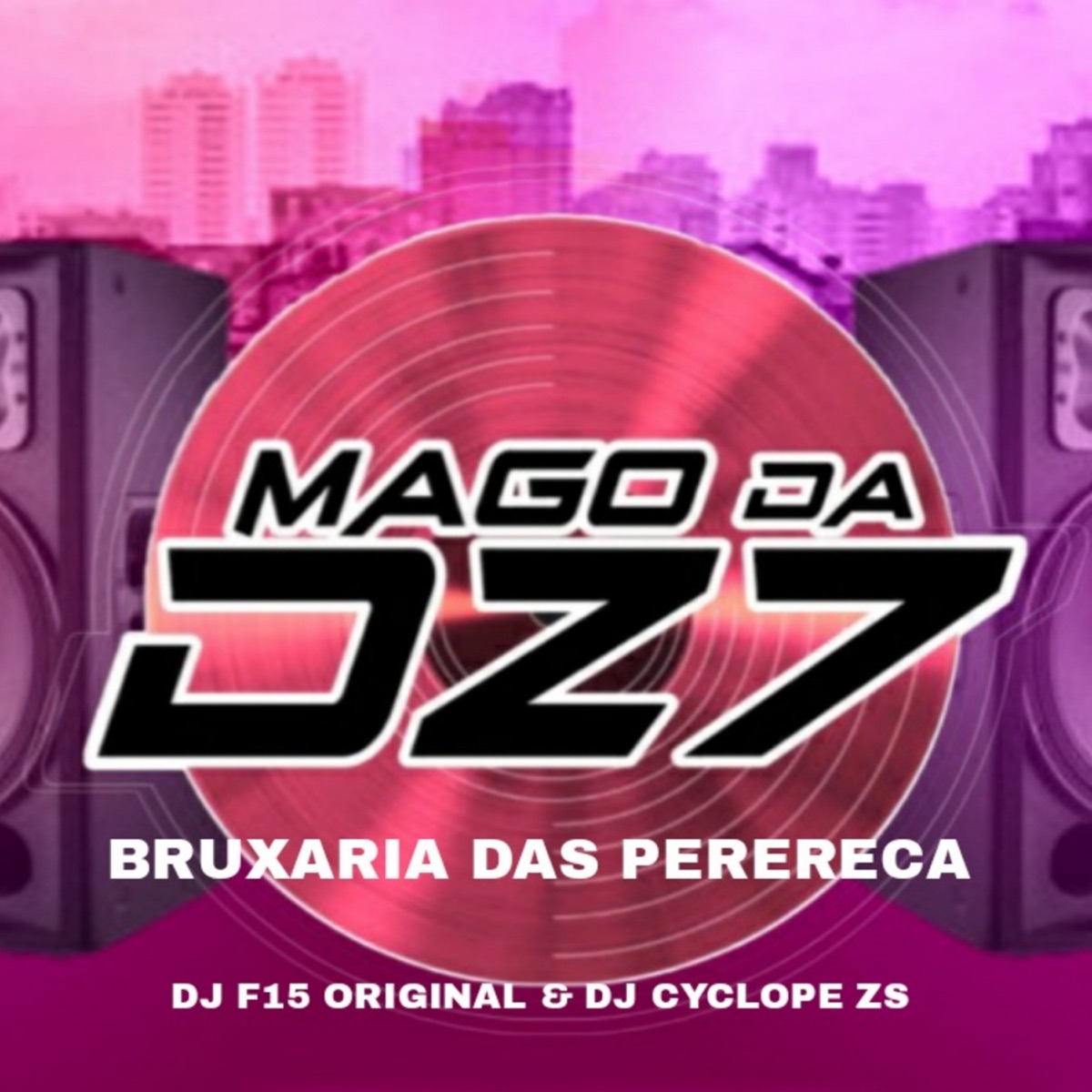 BRUXARIA DAS PERERECA (feat. DJ CYCLOPE ZS & dj f15 original) - Single by MAGO DA DZ7 album cover