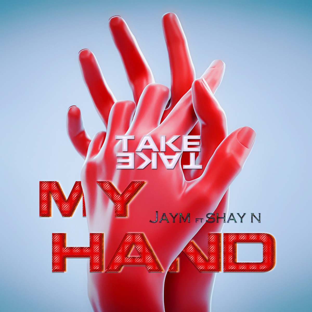 Take My Hand (feat. Shay N) - Single by JayM album cover
