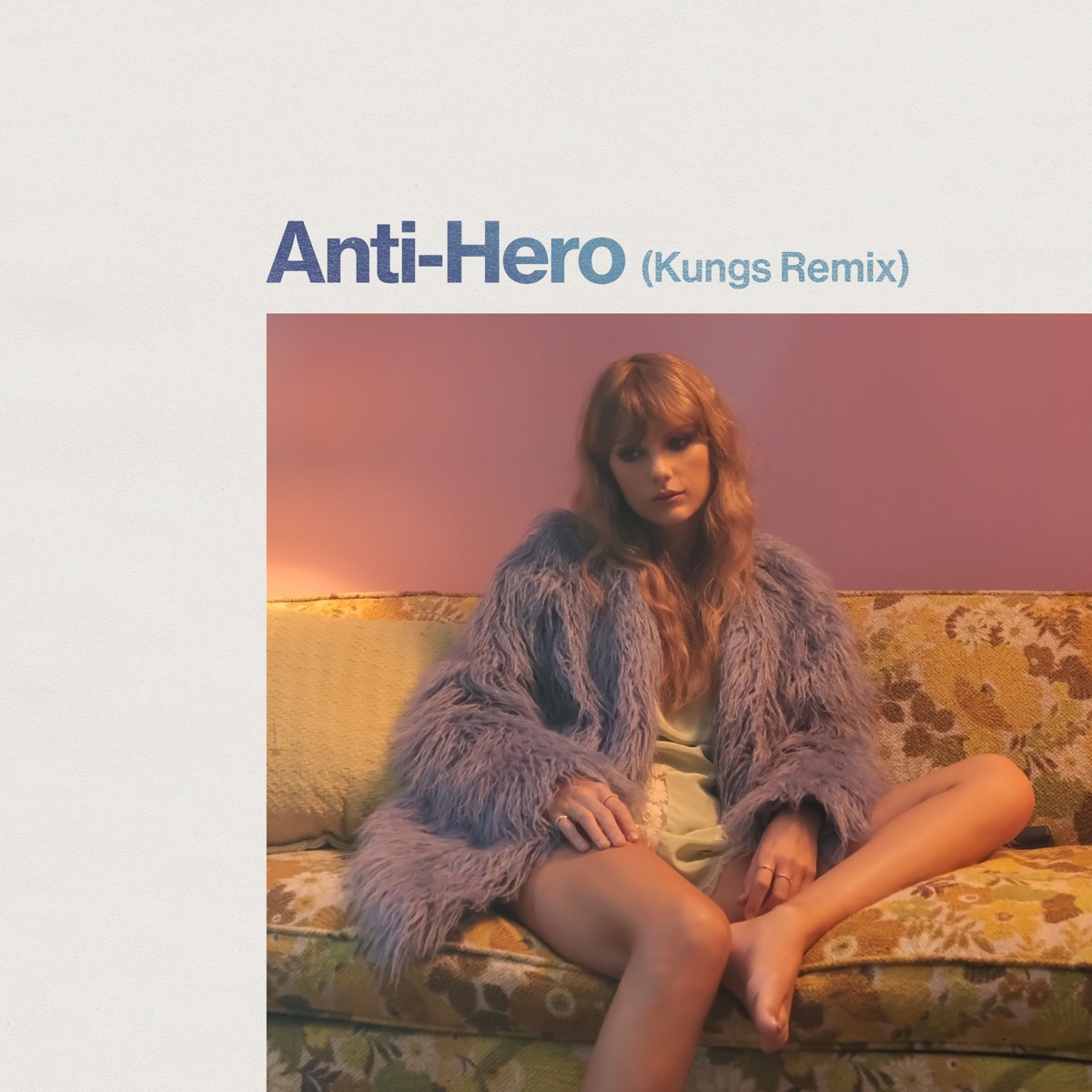 Anti-Hero (Kungs Remix) - Single by Taylor Swift & Kungs album cover artwork
