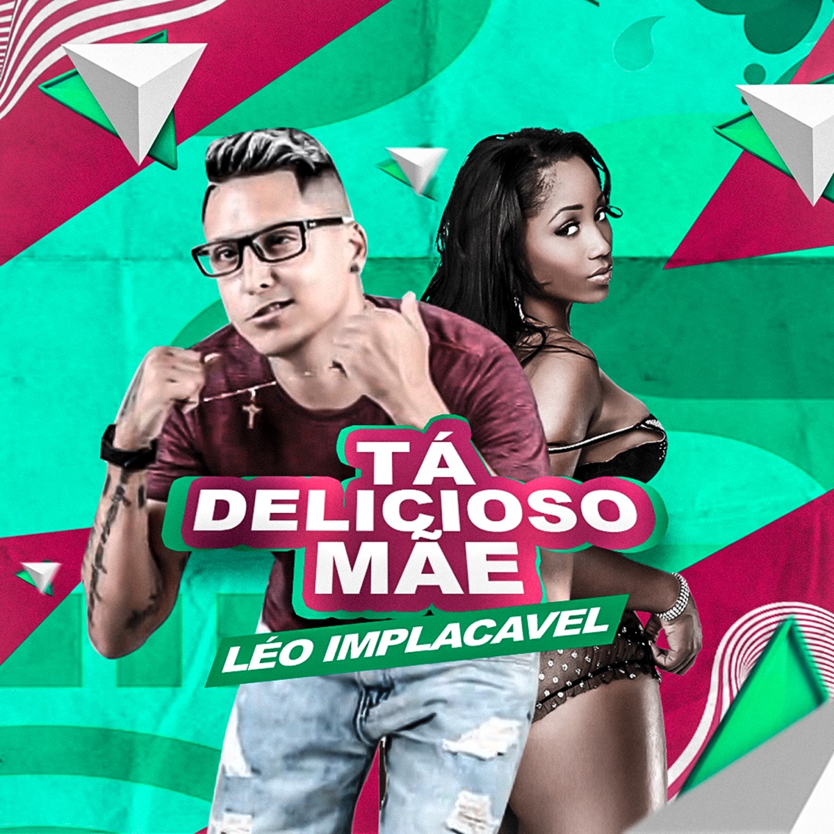 Tá Delicioso Mãe - Single by Léo Implacável & Riick no Beat album cover