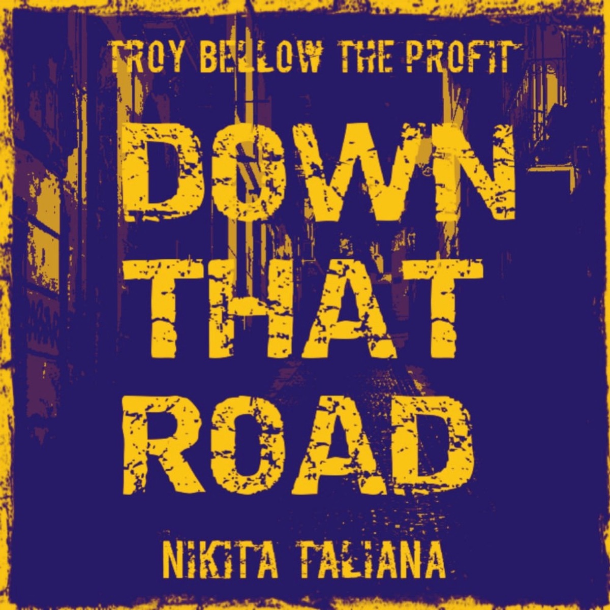 Down That Road (feat. Nikita Taliana) - Single by Troy Bellow the Profit album cover