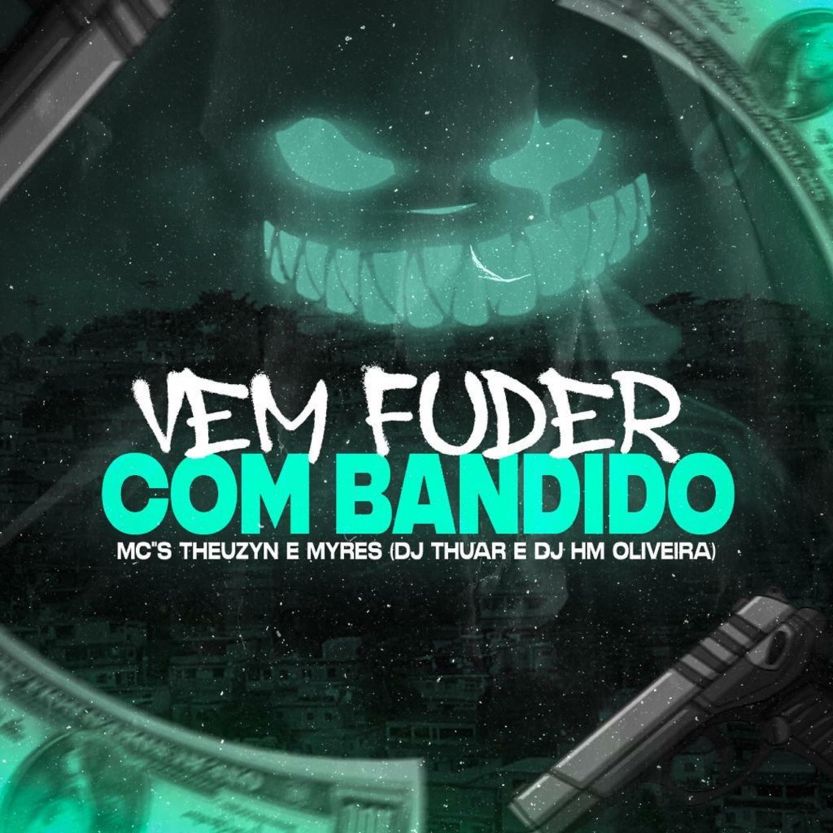 Vem Fuder Com Bandido (feat. Dj Hm oliveira) - Single by MC Myres, MC Theuzyn & Dj Thuar album cover