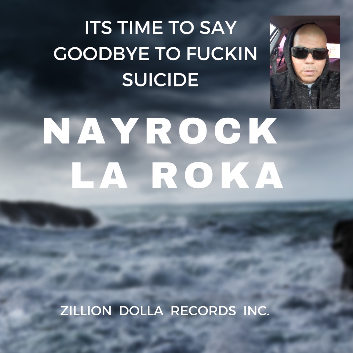 Its Time To Say Goodbye To F****n Suicide - Single by NAYROCK LA ROKA album cover