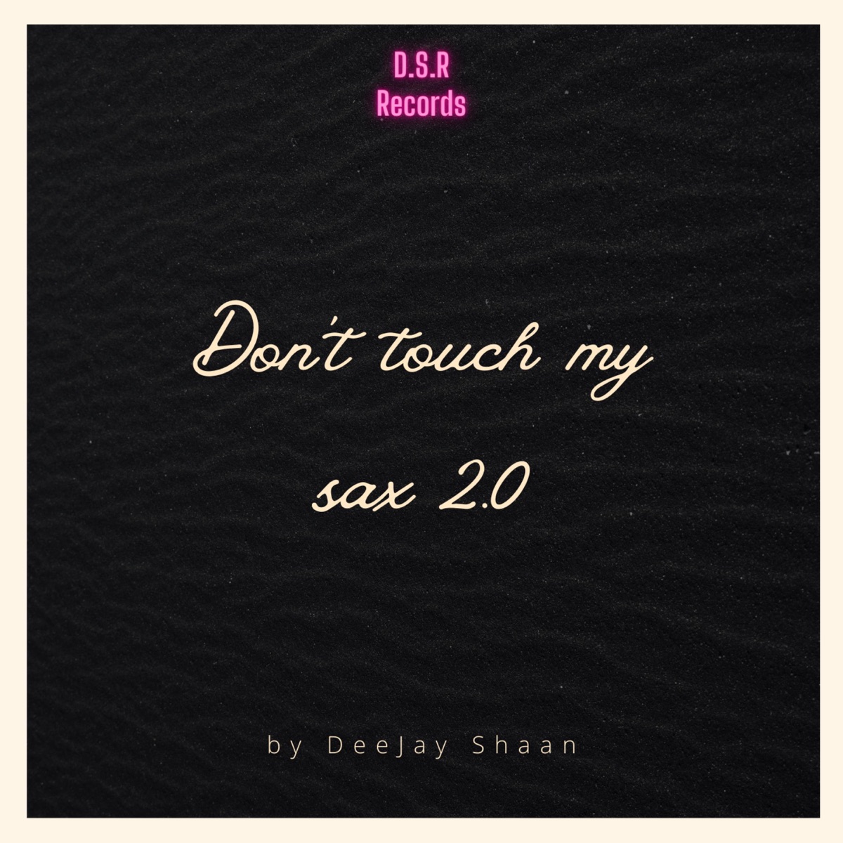 Don't Touch My Sax 2.0 - Single by Deejay Shaan album cover