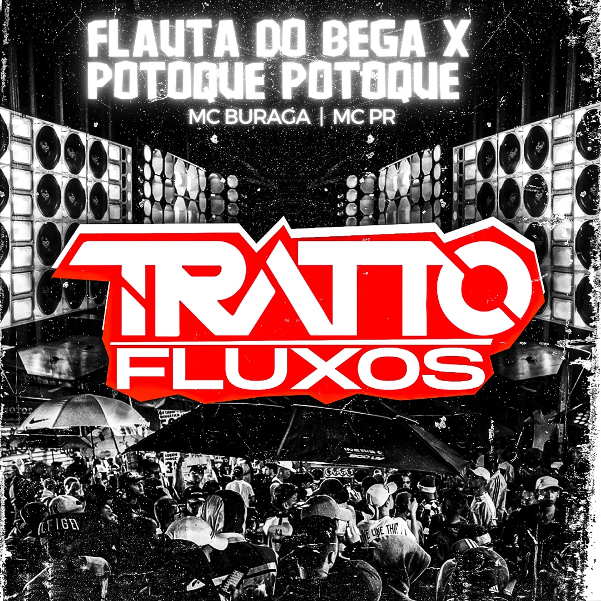 Flauta do Bega X Potoque Potoque (feat. MC PR & MC Buraga) - Single by TRATTO FLUXOS album cover