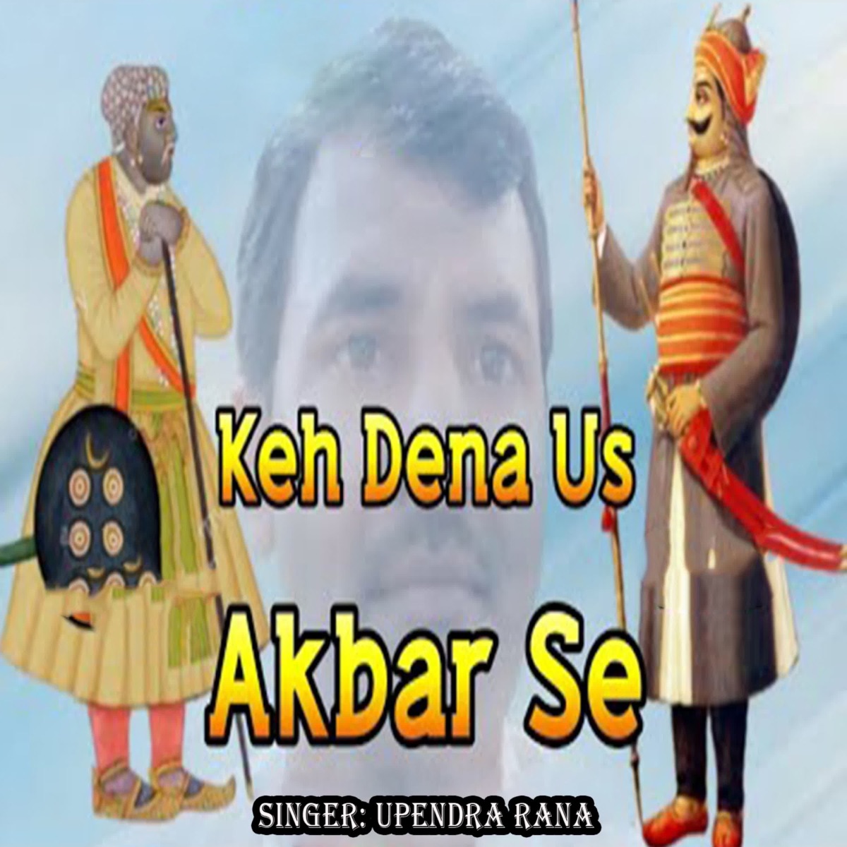 Keh Dena Us Akbar Se - Single by Upendra Rana album cover