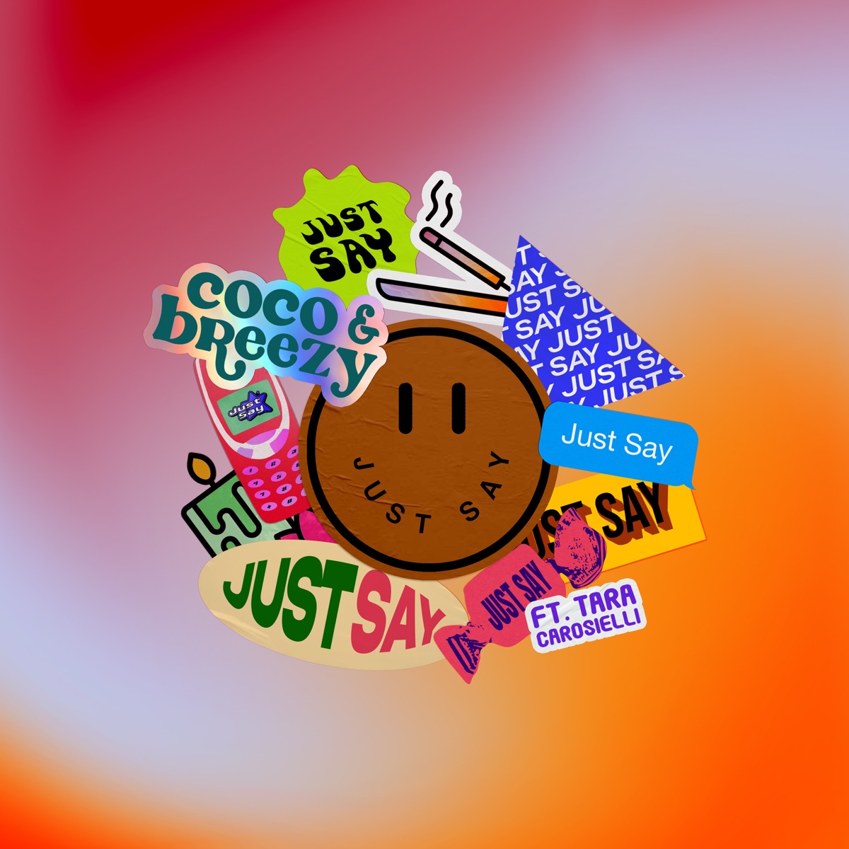 Just Say - Single by Coco & Breezy & Tara Carosielli album cover