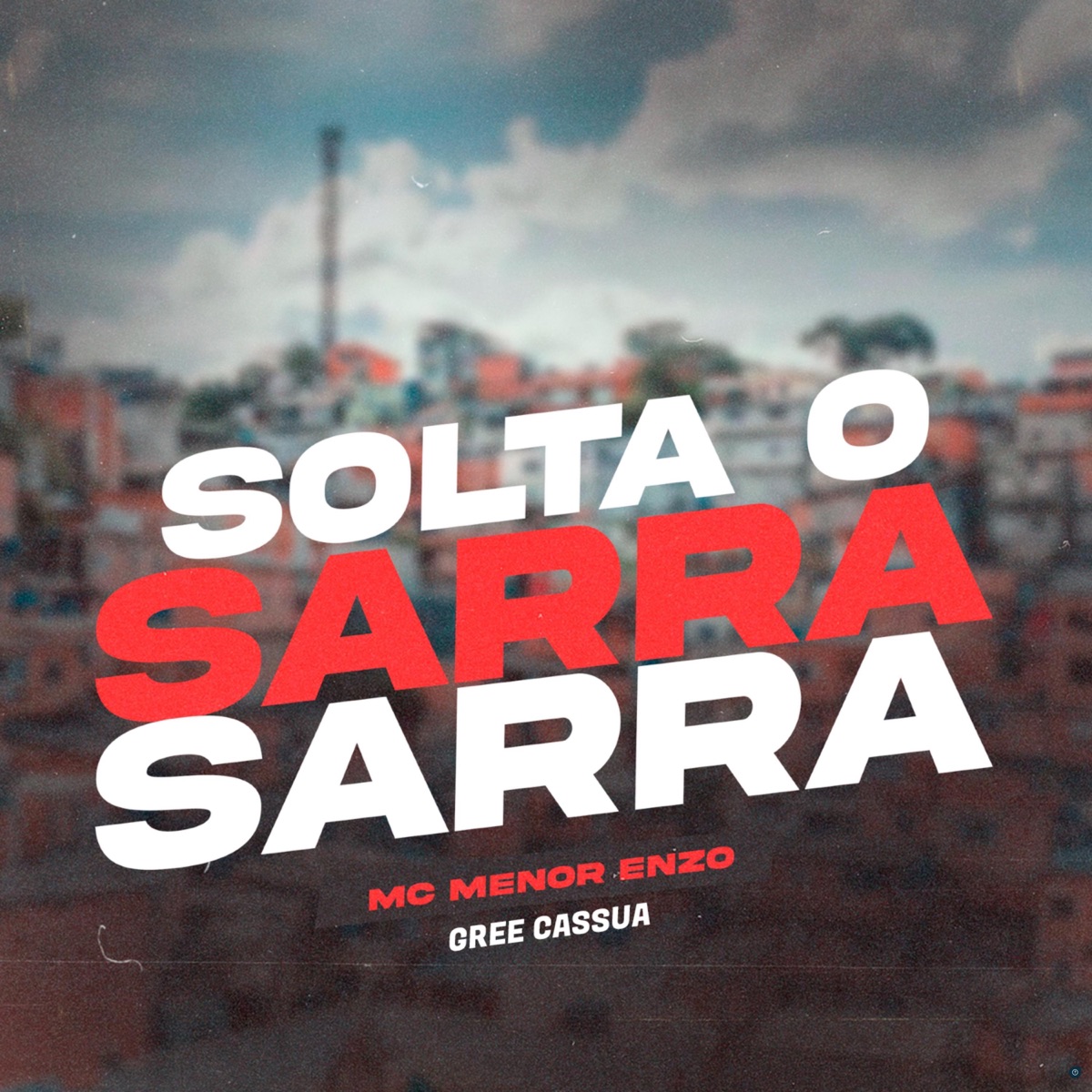 Solta o Sarra Sarra - Single by Gree Cassua & Mc Menor Enzo album cover