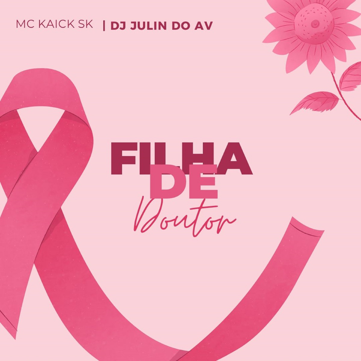 Filha de Doutor - Single by Mc Kaick Sk & DJ JULIN DO AV album cover