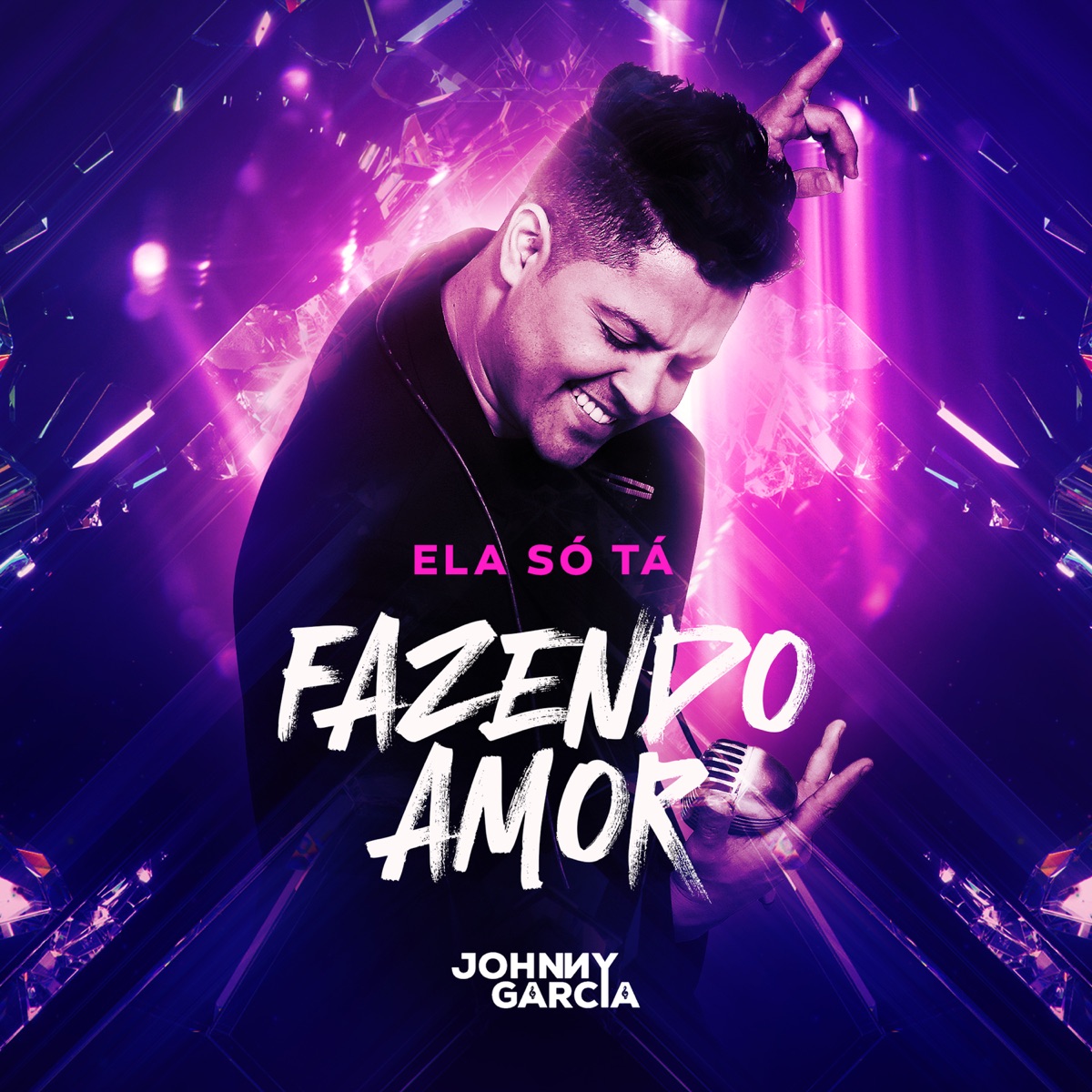 Ela Só Tá Fazendo Amor - Single by Johnny Garcia & Deejay Lucca album cover