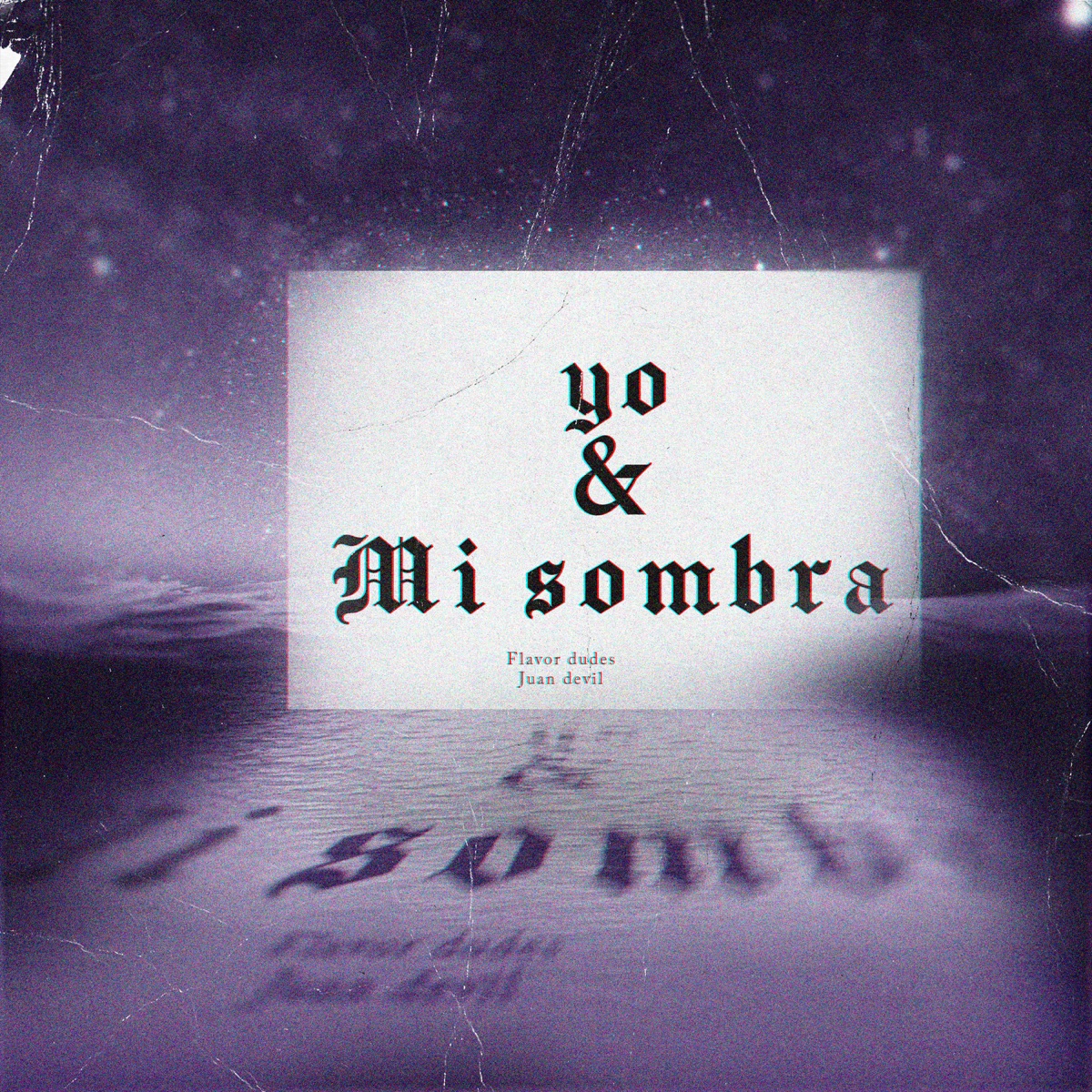 Yo y Mi Sombra - Single by JUAN DEVIL & Flavor Dudes album cover