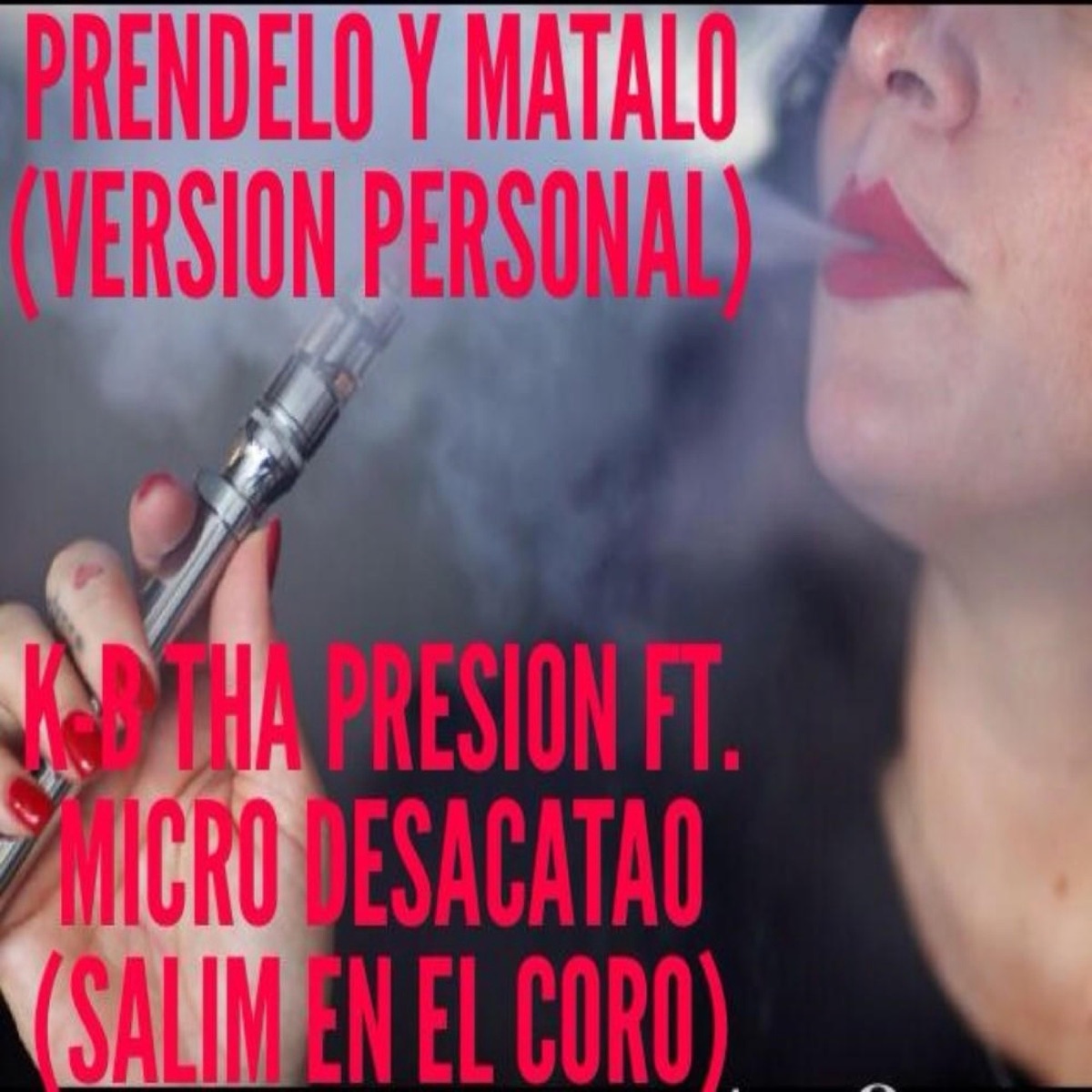 Prendelo Y Matalo (feat. Kb Tha Presión & Salim) - Single by Micro Desacatao album cover