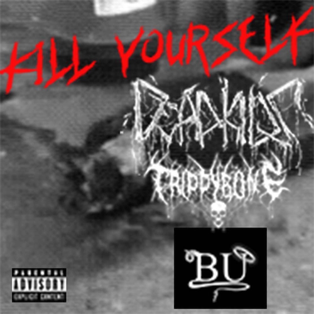 Kill Yourself (feat. Trippybone & B.U.) - Single by Dead Kids album cover