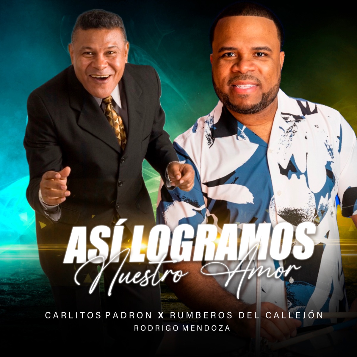 Así Logramos Nuestro Amor - Single by Carlitos Padron, Rumberos Del Callejon & Rodrigo Mendoza album cover