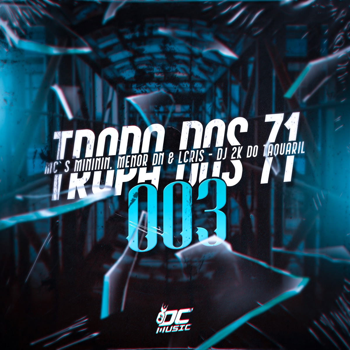 Tropa dos 71-003 - Single by DJ 2K DO TAQUARIL, mc mininin, MC Menor DN & MC LCRIS album cover