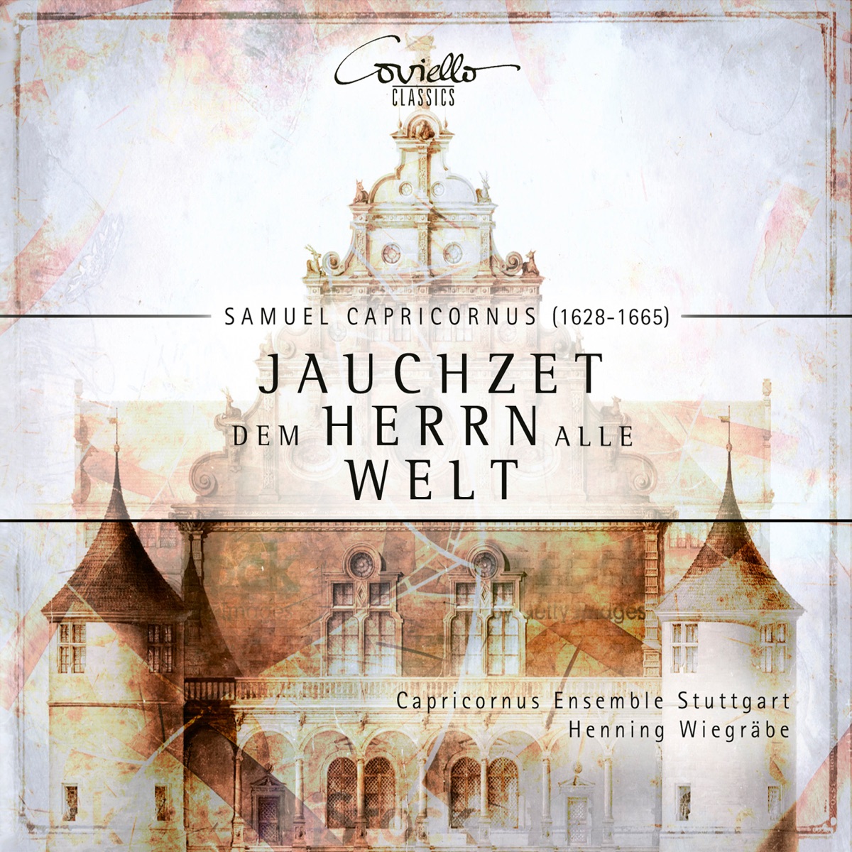Samuel Capricornus: Jauchzet dem Herrn alle Welt (Sacred Concerts) by Lydia Teuscher, Henning Wiegräbe & Capricornus Ensemble Stuttgart album cover