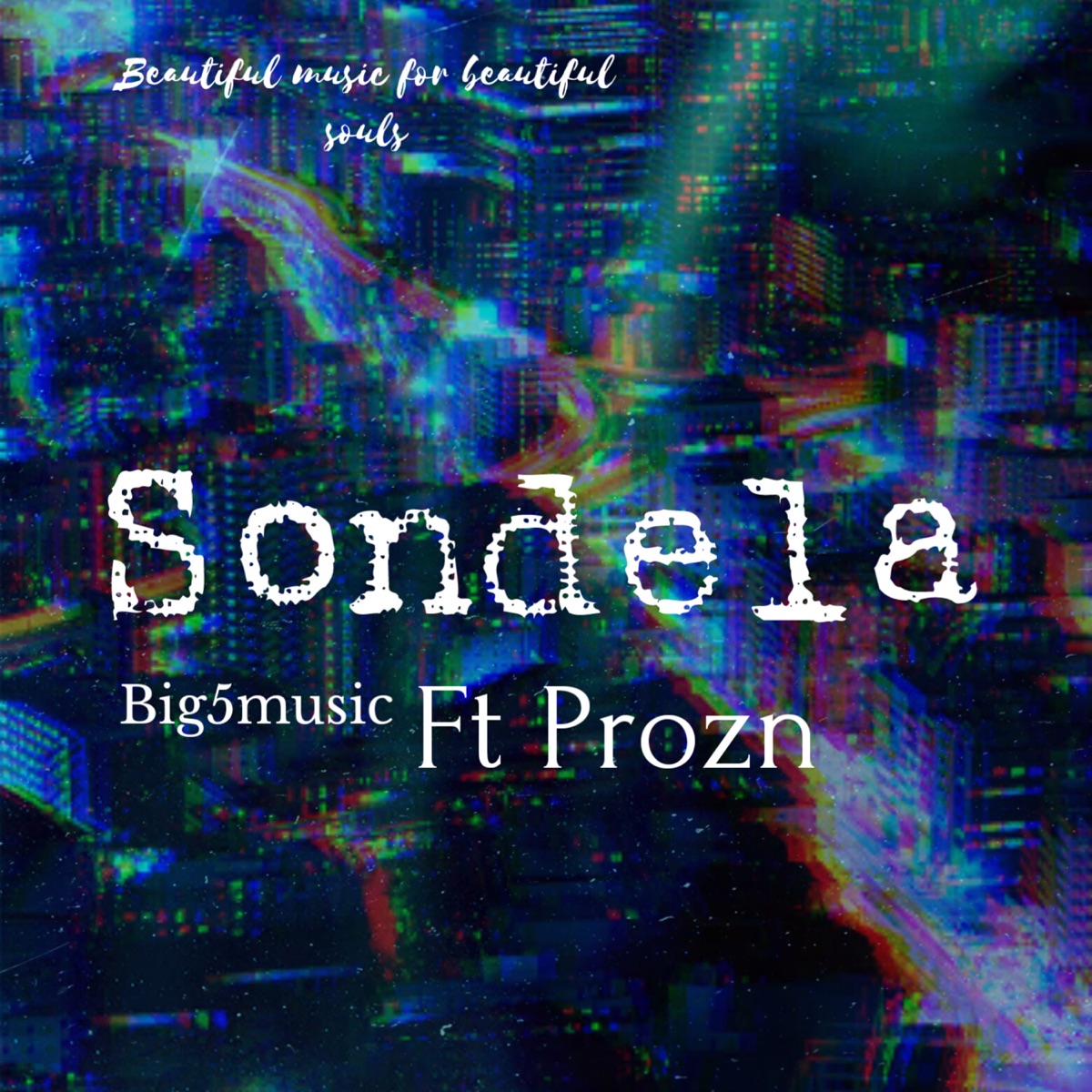 Sondela (feat. Prozn) - Single by Big5music album cover