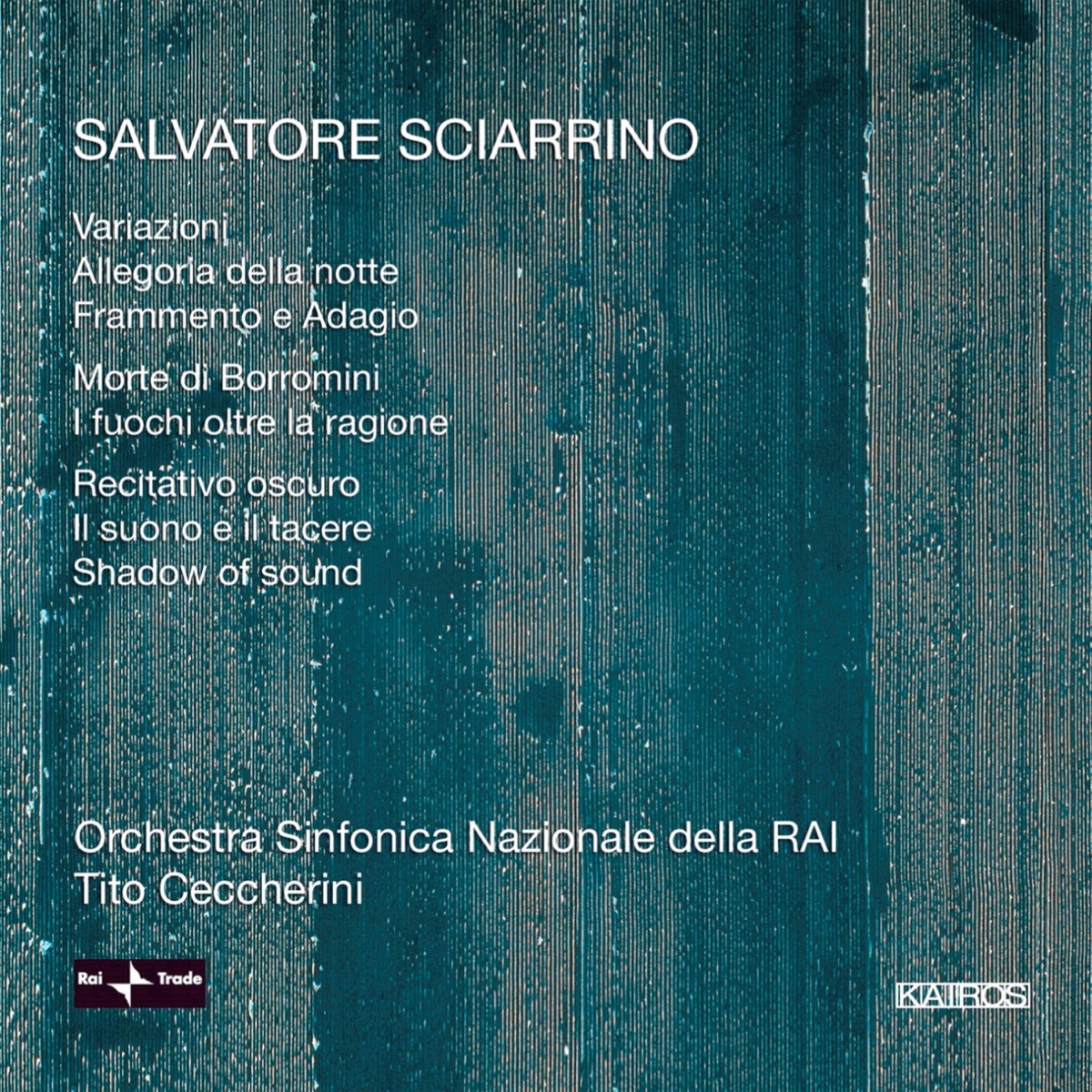 Salvatore Sciarrino: Orchestral Works by Orchestra Sinfonica Nazionale della RAI, Tito Ceccherini, Francesco Dillon, Marco Rogliano, Mario Caroli, Moni Ovadia & Daniele Pollini album cover