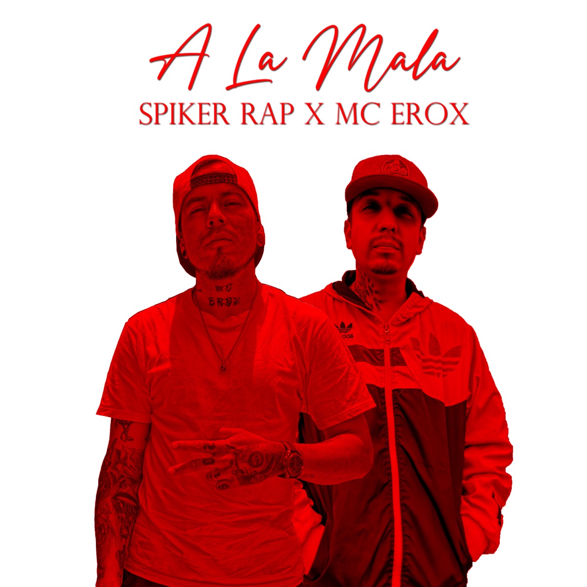A la Mala - Single by Mc Erox & Spiker Rap album cover