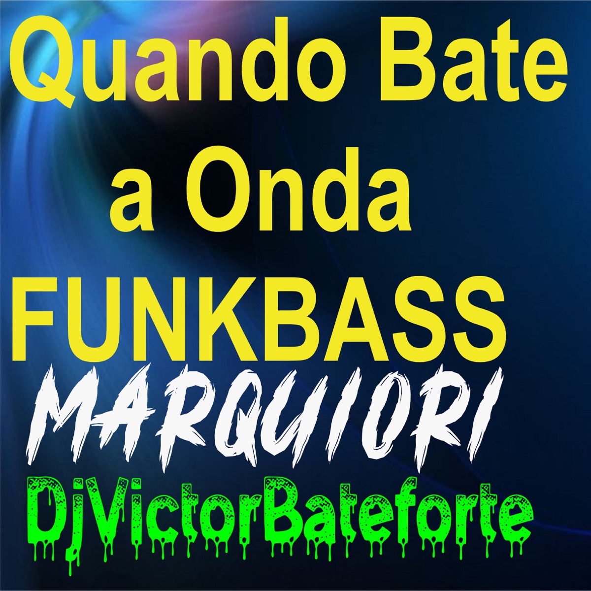 Quando Bate a Onda Funkbass - Single by DjVictorbateforte & Marquiori album cover