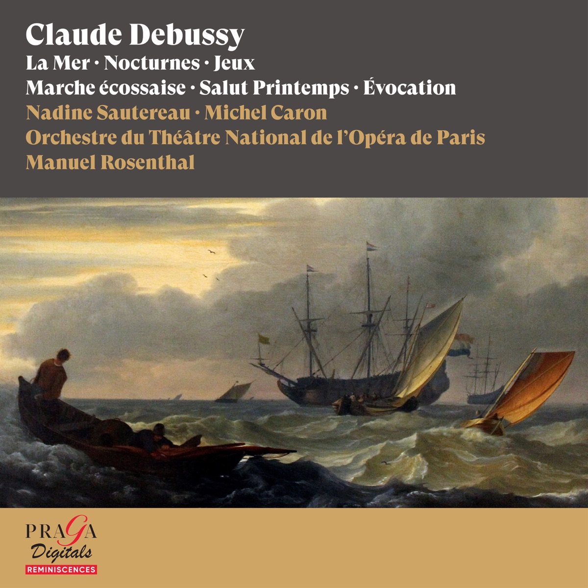 Claude Debussy: La Mer, Nocturnes, Jeux, Marche écossaise, Salut Printemps, Évocation by Nadine Sautereau, Michel Caron, Paris Opera Orchestra, Chœurs de la Radio Télévision Française & Manuel Rosenthal album cover