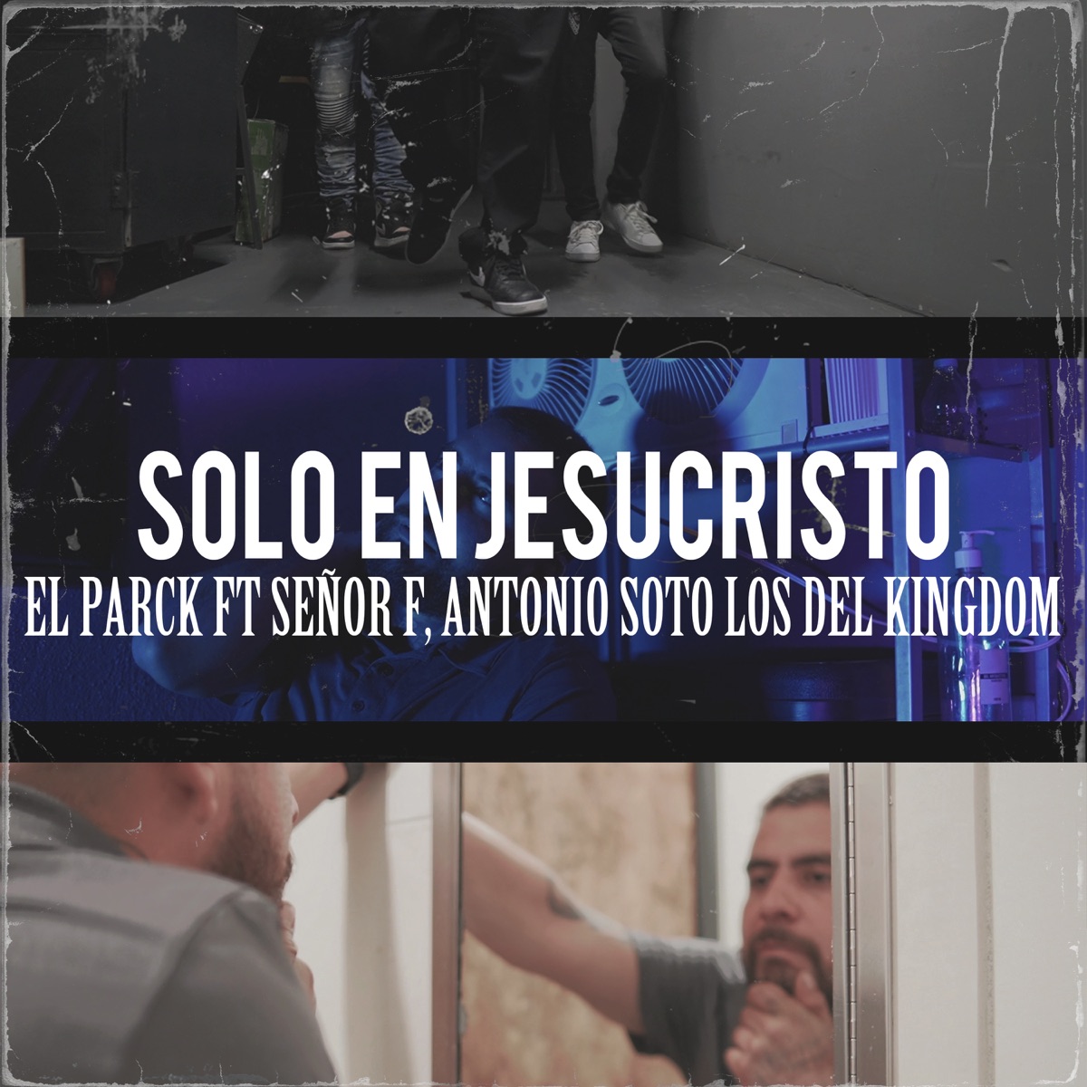 Solo en Jesucristo (feat. Antonio Soto, Los Del Kingdom & Señor F) - Single by El Parck album cover