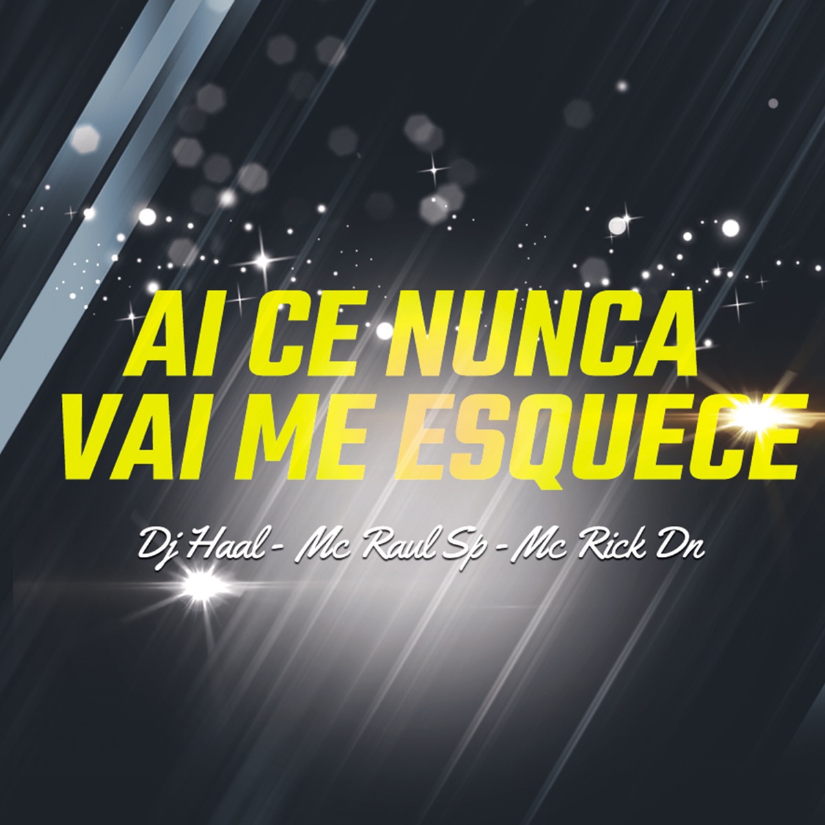 Ai Ce Nunca Vai Me Esquece - Single by MC Raul SP, Mc Rick Dn & DJ Haal album cover