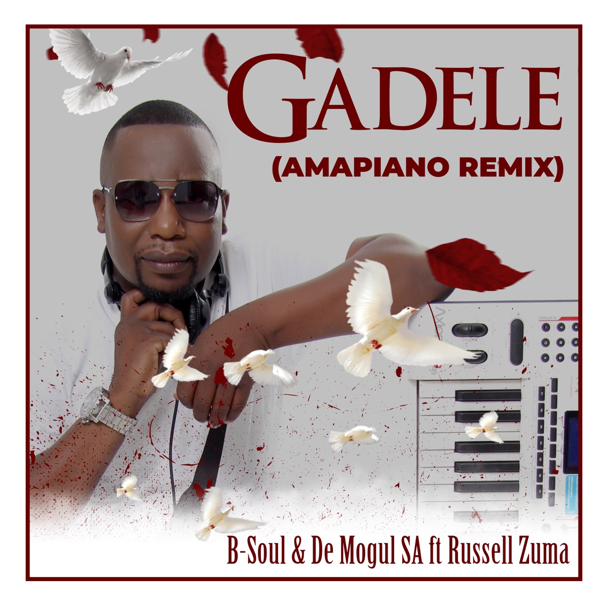 Gadele (feat. Russell Zuma) - Single by B-Soul & De Mogul SA album cover
